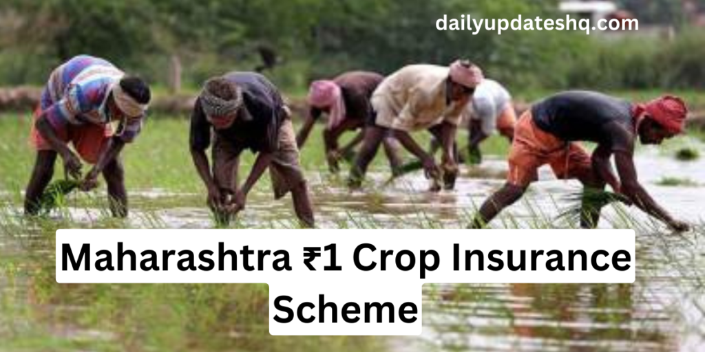 Maharashtra ₹1 Crop Insurance Scheme